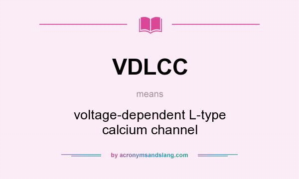What does VDLCC mean? It stands for voltage-dependent L-type calcium channel