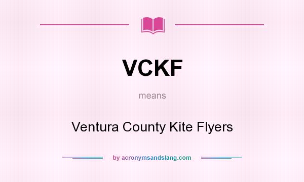 What does VCKF mean? It stands for Ventura County Kite Flyers