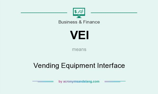 What does VEI mean? It stands for Vending Equipment Interface