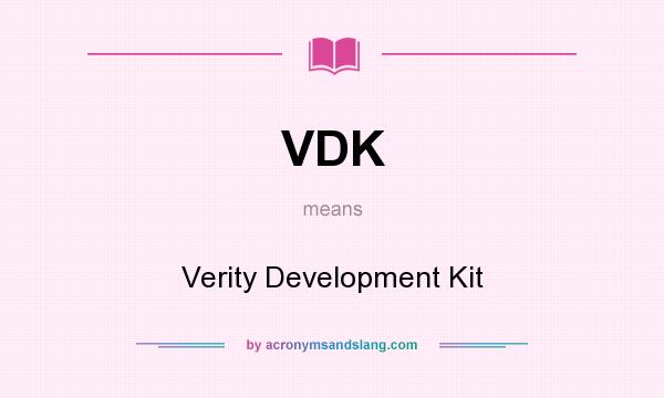 What does VDK mean? It stands for Verity Development Kit