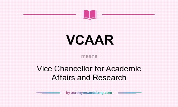 What does VCAAR mean? It stands for Vice Chancellor for Academic Affairs and Research