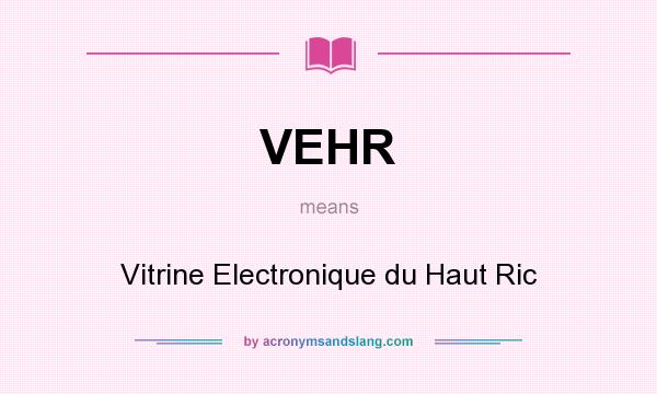 What does VEHR mean? It stands for Vitrine Electronique du Haut Ric