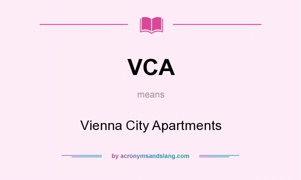 What does VCA mean? It stands for Vienna City Apartments