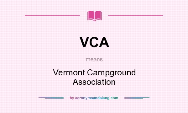 What does VCA mean? It stands for Vermont Campground Association