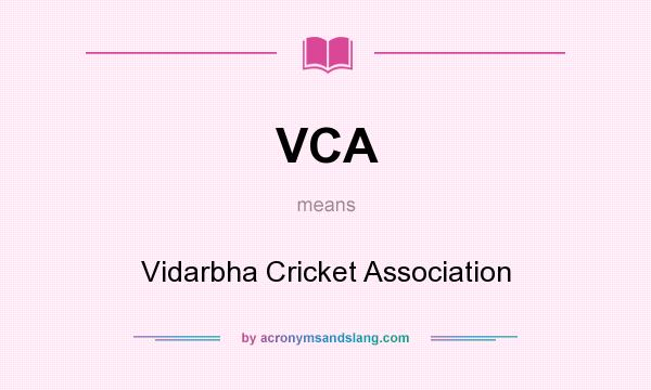 What does VCA mean? It stands for Vidarbha Cricket Association