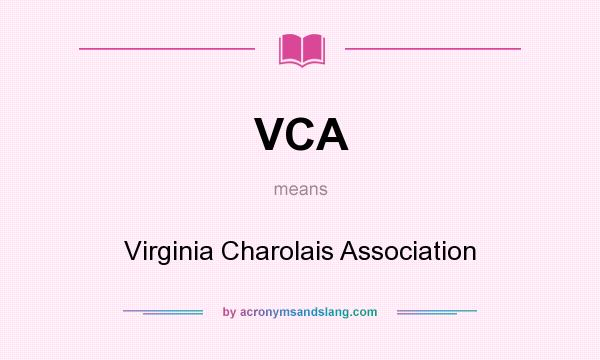 What does VCA mean? It stands for Virginia Charolais Association