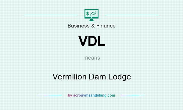 What does VDL mean? It stands for Vermilion Dam Lodge