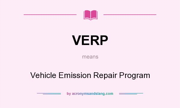 What does VERP mean? It stands for Vehicle Emission Repair Program