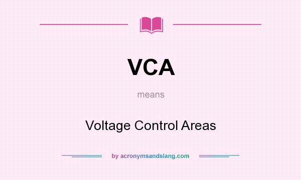 What does VCA mean? It stands for Voltage Control Areas