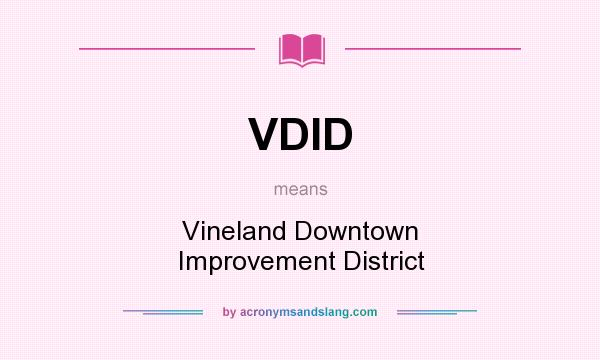 What does VDID mean? It stands for Vineland Downtown Improvement District