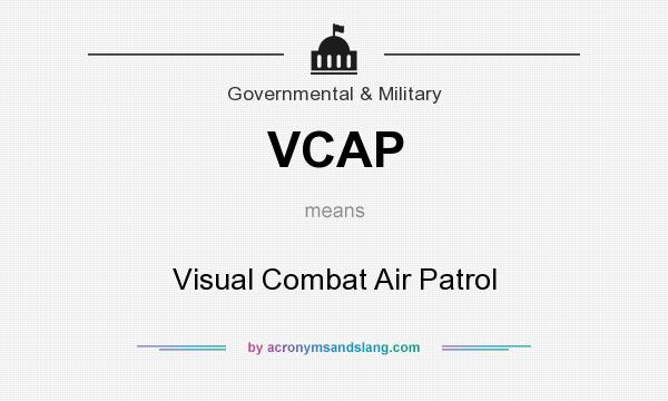 What does VCAP mean? It stands for Visual Combat Air Patrol