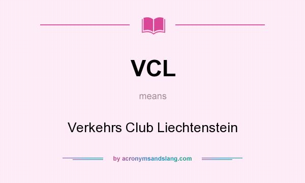 What does VCL mean? It stands for Verkehrs Club Liechtenstein