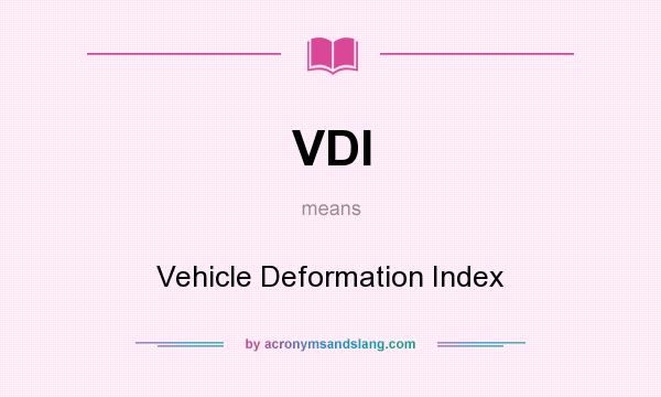 What does VDI mean? It stands for Vehicle Deformation Index