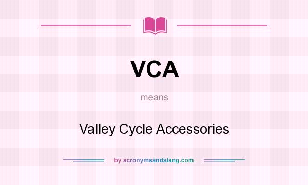 What does VCA mean? It stands for Valley Cycle Accessories