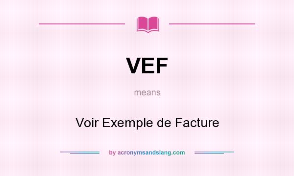 What does VEF mean? It stands for Voir Exemple de Facture