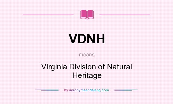 What does VDNH mean? It stands for Virginia Division of Natural Heritage