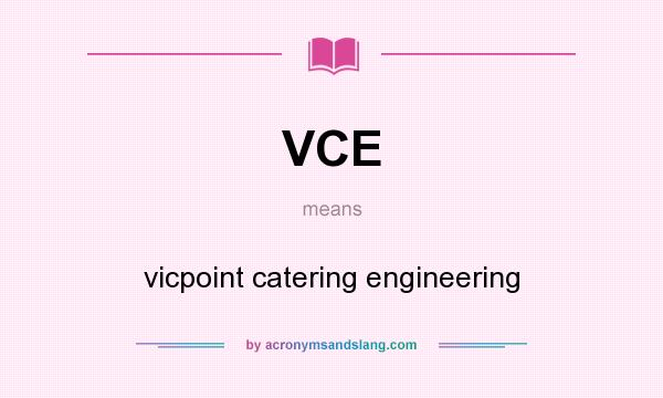 What does VCE mean? It stands for vicpoint catering engineering