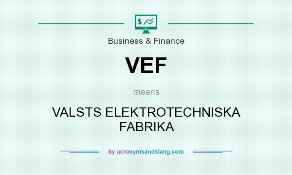 What does VEF mean? It stands for VALSTS ELEKTROTECHNISKA FABRIKA