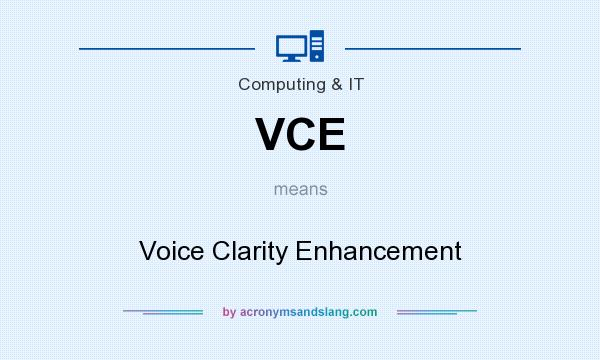 What does VCE mean? It stands for Voice Clarity Enhancement