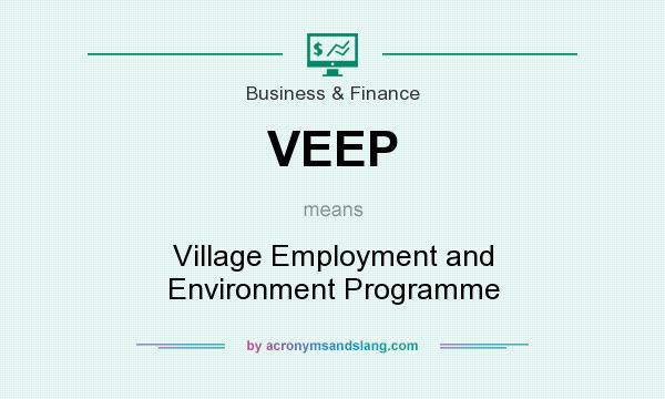 What does VEEP mean? It stands for Village Employment and Environment Programme