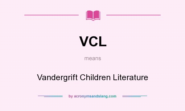 What does VCL mean? It stands for Vandergrift Children Literature