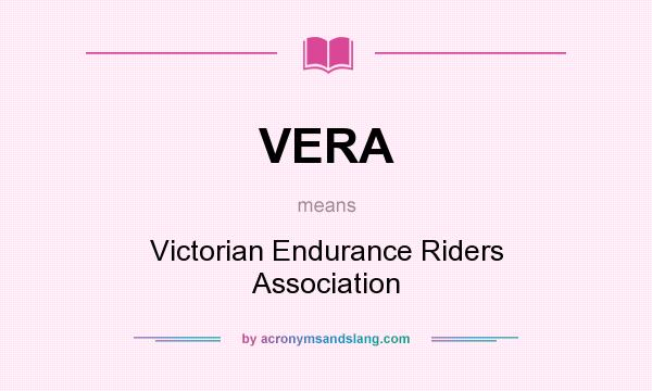 What does VERA mean? It stands for Victorian Endurance Riders Association
