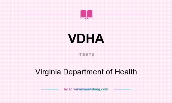 What does VDHA mean? It stands for Virginia Department of Health