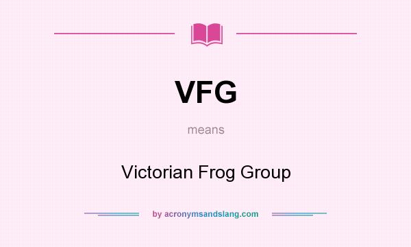 What does VFG mean? It stands for Victorian Frog Group