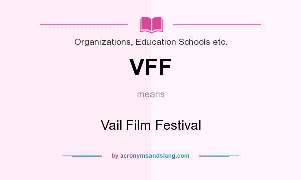 What does VFF mean? It stands for Vail Film Festival