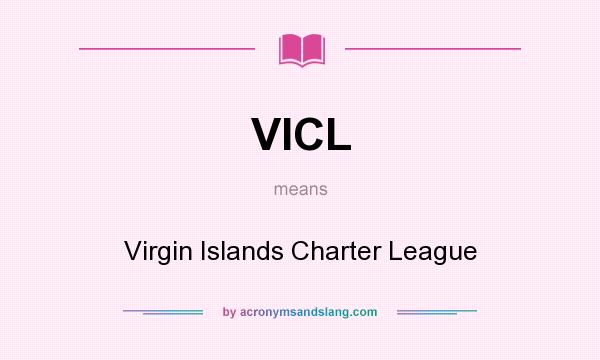 What does VICL mean? It stands for Virgin Islands Charter League