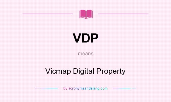 What does VDP mean? It stands for Vicmap Digital Property