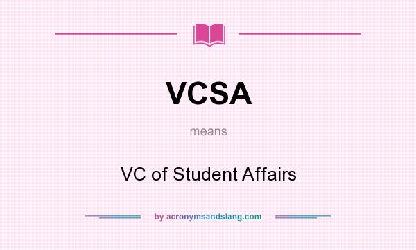 What does VCSA mean? It stands for VC of Student Affairs