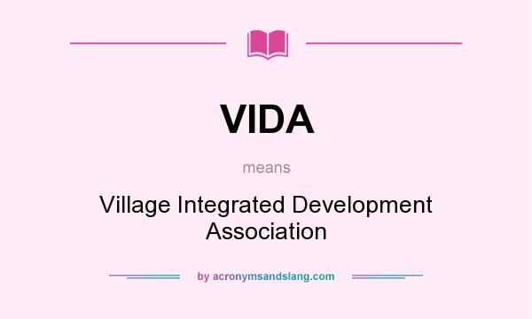 What does VIDA mean? It stands for Village Integrated Development Association