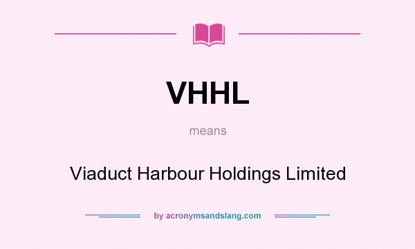 What does VHHL mean? It stands for Viaduct Harbour Holdings Limited