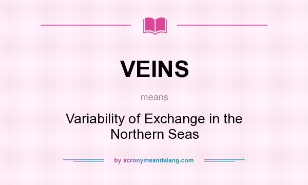 What does VEINS mean? It stands for Variability of Exchange in the Northern Seas