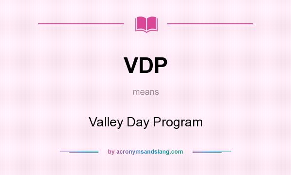 What does VDP mean? It stands for Valley Day Program