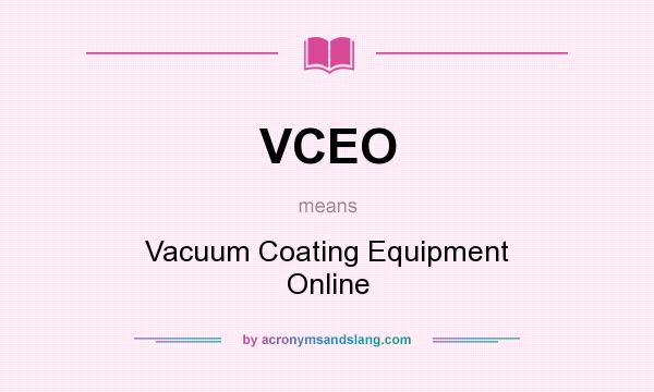 What does VCEO mean? It stands for Vacuum Coating Equipment Online