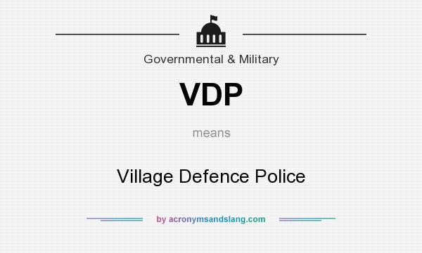 What does VDP mean? It stands for Village Defence Police