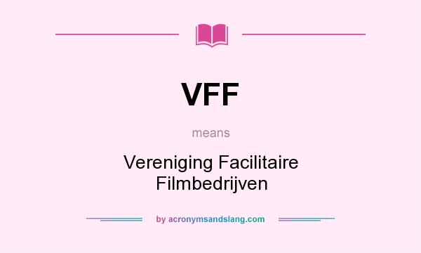 What does VFF mean? It stands for Vereniging Facilitaire Filmbedrijven