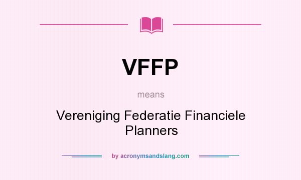 What does VFFP mean? It stands for Vereniging Federatie Financiele Planners