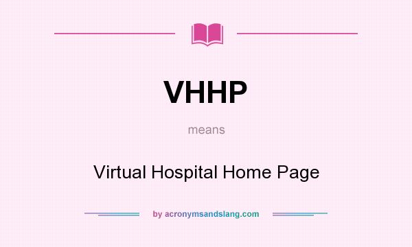 What does VHHP mean? It stands for Virtual Hospital Home Page