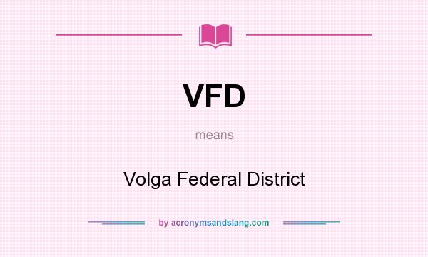 What does VFD mean? It stands for Volga Federal District