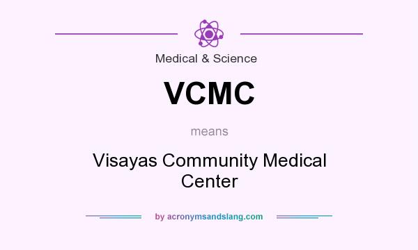 What does VCMC mean? It stands for Visayas Community Medical Center