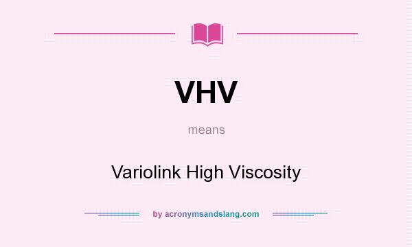 What does VHV mean? It stands for Variolink High Viscosity
