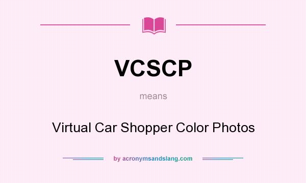What does VCSCP mean? It stands for Virtual Car Shopper Color Photos