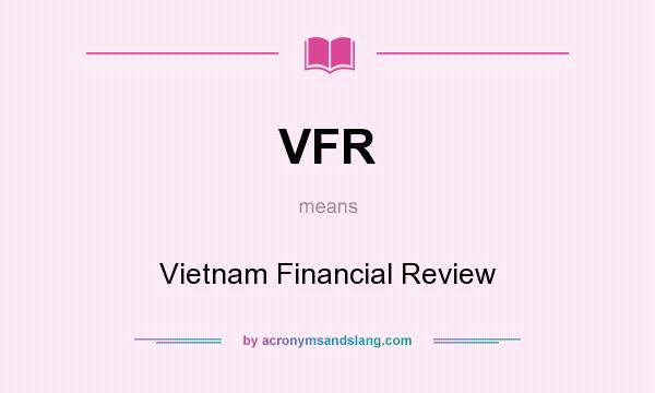 What does VFR mean? It stands for Vietnam Financial Review
