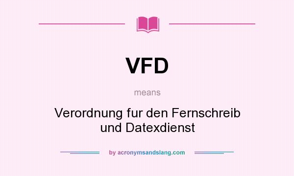 What does VFD mean? It stands for Verordnung fur den Fernschreib und Datexdienst