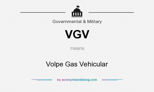 What does VGV mean? It stands for Volpe Gas Vehicular