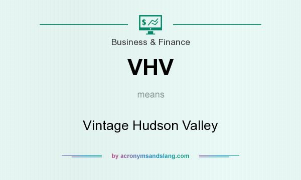 What does VHV mean? It stands for Vintage Hudson Valley