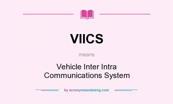 What does VIICS mean? It stands for Vehicle Inter Intra Communications System